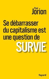 bokomslag Se débarrasser du capitalisme est une question de survie