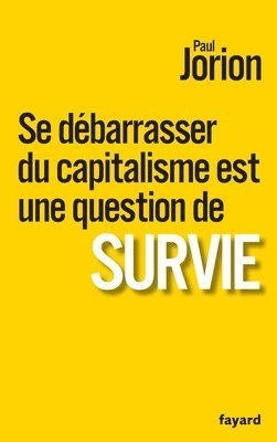 Se débarrasser du capitalisme est une question de survie 1