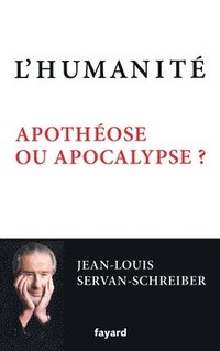 bokomslag L'Humanité, apothéose ou apocalypse ?