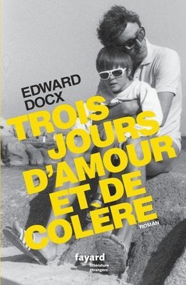 Edward Docx - Trois jours d'amour et de colère, Häftad