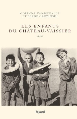 bokomslag Les enfants du Château-Vaissier (1914-1967)