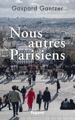 Nous autres Parisiens 1