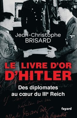 Jean-Christophe Brisard - Le livre d'or d'Hitler: Des diplomates au coeur du IIIe Reich, Häftad