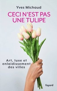 bokomslag Ceci n'est pas une tulipe