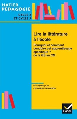 bokomslag Hatier Pédagogie - Lire la littérature à l'école de la GS au CM