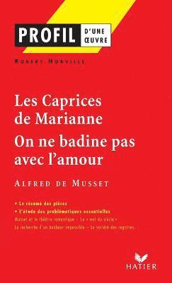 Musset - Profil - Musset: Les Caprices de Marianne, On ne badine pas avec l'amour, Häftad