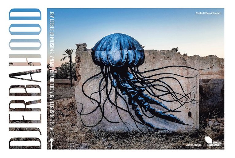 Djerbahood: Open-Air Museum of Street Art