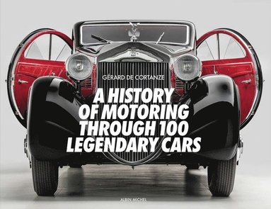 bokomslag History of Motoring Through 100 Legendary Cars