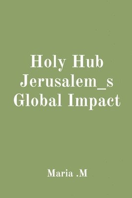 bokomslag Holy Hub Jerusalem_s Global Impact