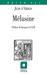 bokomslag Le roman de Melusine ou l'histoire des Lusignan