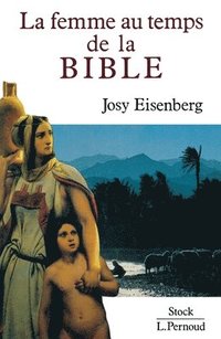 bokomslag La Femme au temps de la Bible