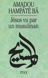 bokomslag Jesus Vu Par UN Musulman