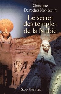 bokomslag Le secret des temples de la Nubie