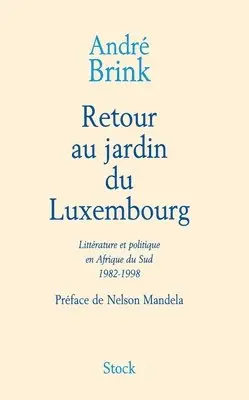 André Brink - Retour au jardin du Luxembourg: Littérature et politique en Afrique du Sud 1982-1998, Häftad. Tillgänglighet: Lägg i varukorg