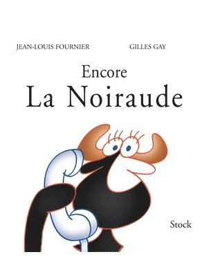 Jean-Louis Fournier, Gilles Gay - Encore La Noiraude, Häftad