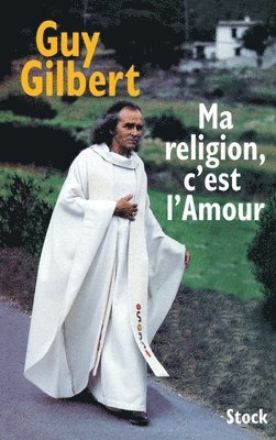 bokomslag Ma religion, c'est l'Amour