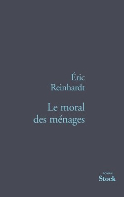 Éric Reinhardt - Le Moral Des Menages, Häftad. Tillgänglighet: Lägg i varukorg