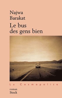 Najwa Barakat - Le bus des gens biens, Häftad. Tillgänglighet: Lägg i varukorg