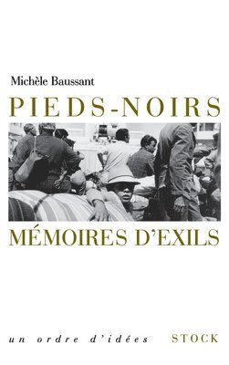 Pieds noirs, mémoires d'exil 1