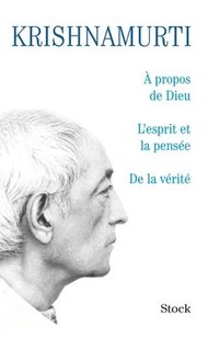 bokomslag A propos de dieu/L'esprit et la pensée/De la vérité