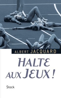 Albert Jacquard - Halte aux Jeux !, Häftad