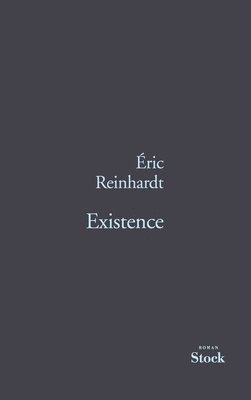 Éric Reinhardt - Existence, Häftad. Tillgänglighet: Lägg i varukorg