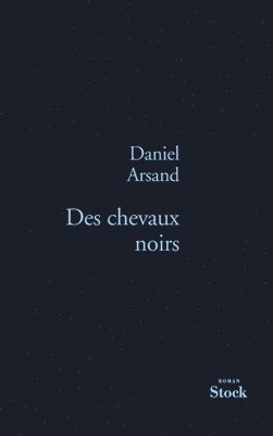 Daniel Arsand - Des Chevaux Noirs, Häftad