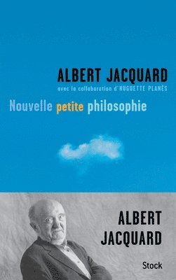 Albert Jacquard - Nouvelle petite philosophie, Häftad