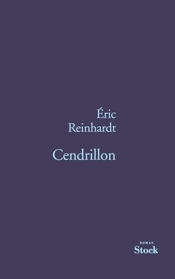 Éric Reinhardt - Cendrillon, Häftad. Tillgänglighet: Lägg i varukorg