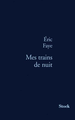 Eric Faye - Mes Trains de Nuit, Häftad. Tillgänglighet: Lägg i varukorg