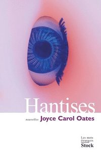 bokomslag Oates-J C: Hantises