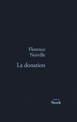 Florence Noiville - La Donation, Häftad