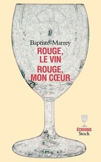 bokomslag Rouge le vin, rouge mon coeur