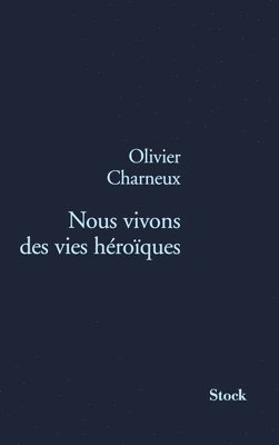 bokomslag Nous vivons des vies héroïques