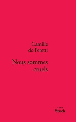 Camille de Peretti - Nous Sommes Cruels, Häftad