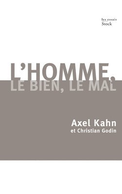 Christian Godin, Axel Kahn - L Homme, Le Bien, Le Mal, Häftad