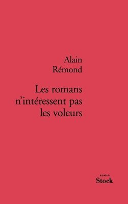 Alain Rémond - Les romans n'intéressent pas les voleurs, Häftad