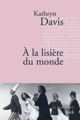 Kathryn Davis - A la lisière du monde, Häftad