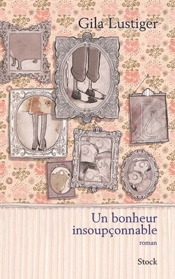 Gila Lustiger - Un bonheur insoupçonnable, Häftad