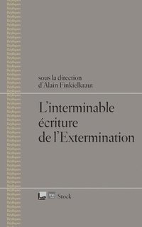 bokomslag L Interminable Ecriture de L Extermination