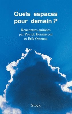 Erik Orsenna, Patrick Bernasconi - Quels espaces pour demain ?, Häftad
