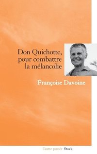 bokomslag Don Quichotte, pour combattre la mélancolie