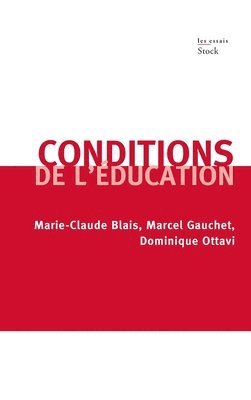 Marcel Gauchet, Marie-Claude Blais - Conditions de l'Education, Häftad
