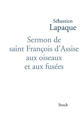 bokomslag Sermon de saint François d'Assise aux oiseaux et aux fusées