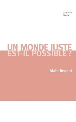 Renaut-A - Un Monde Juste Est-Il Possible ?, Häftad