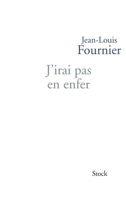 Jean-Louis Fournier - J Irai Pas En Enfer, Häftad