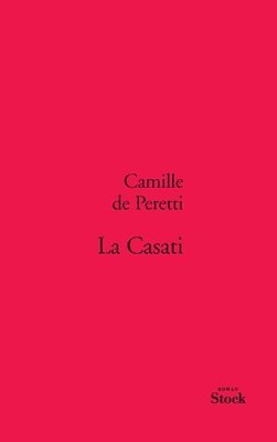 Camille de Peretti - La Casati, Häftad. Tillgänglighet: Lägg i varukorg