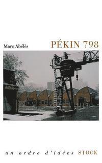Marc Abélès - Pékin 798, Häftad. Tillgänglighet: Lägg i varukorg