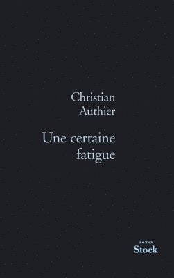 Une Certaine Fatigue 1