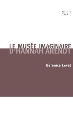 Bérénice Levet - Le Musee Imaginaire d'Hannah Arendt, Häftad
